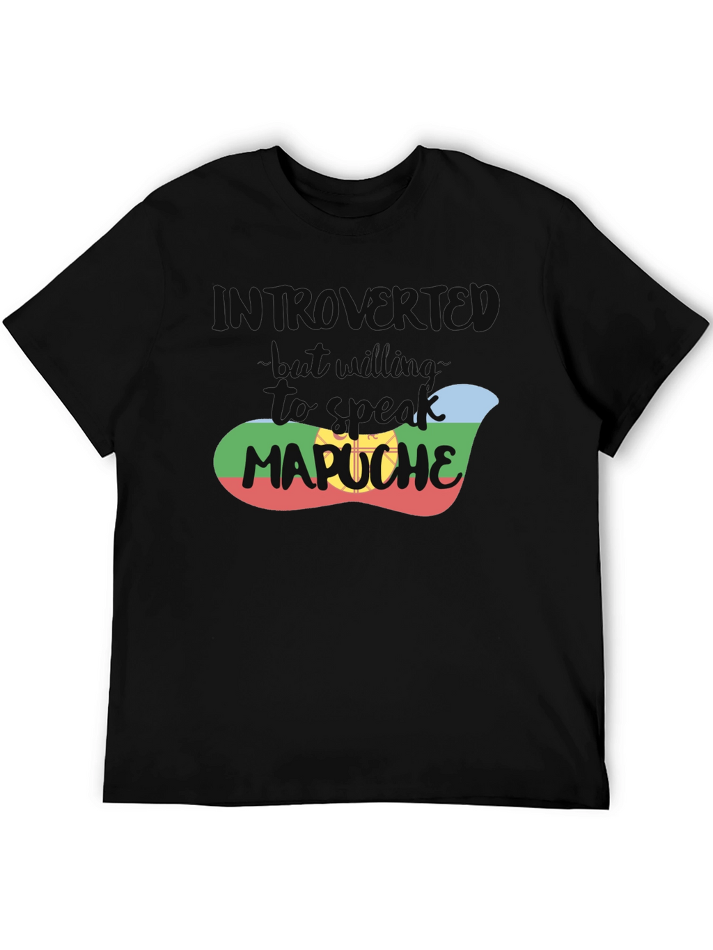 Introvert T-Shirt - But Will Talk Mapuche