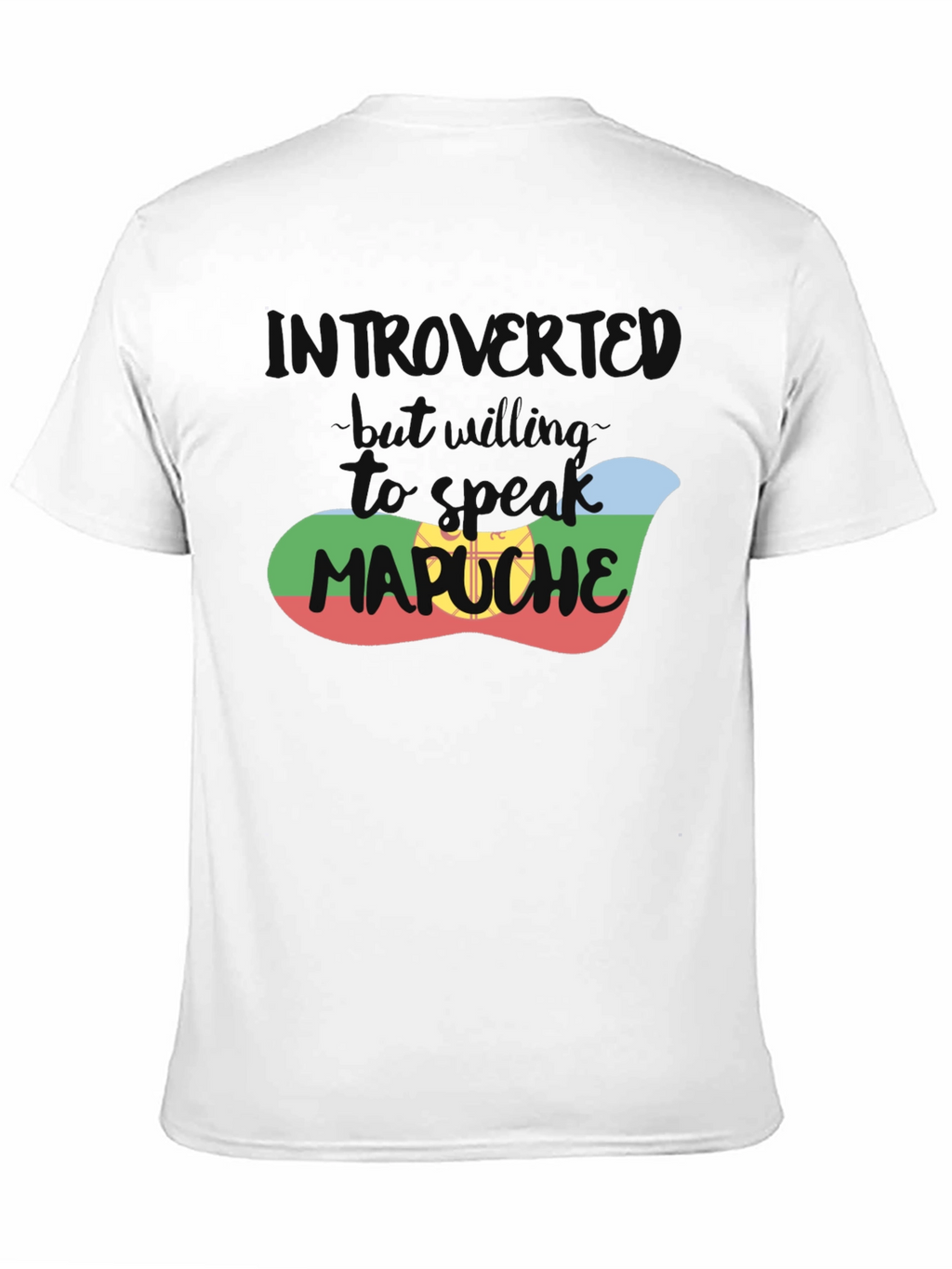 Introvert T-Shirt - But Will Talk Mapuche