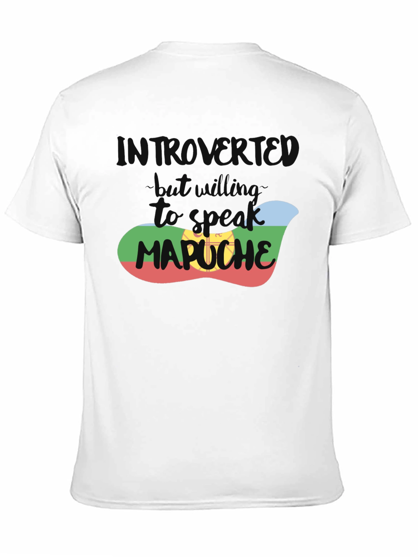 Introvert T-Shirt - But Will Talk Mapuche