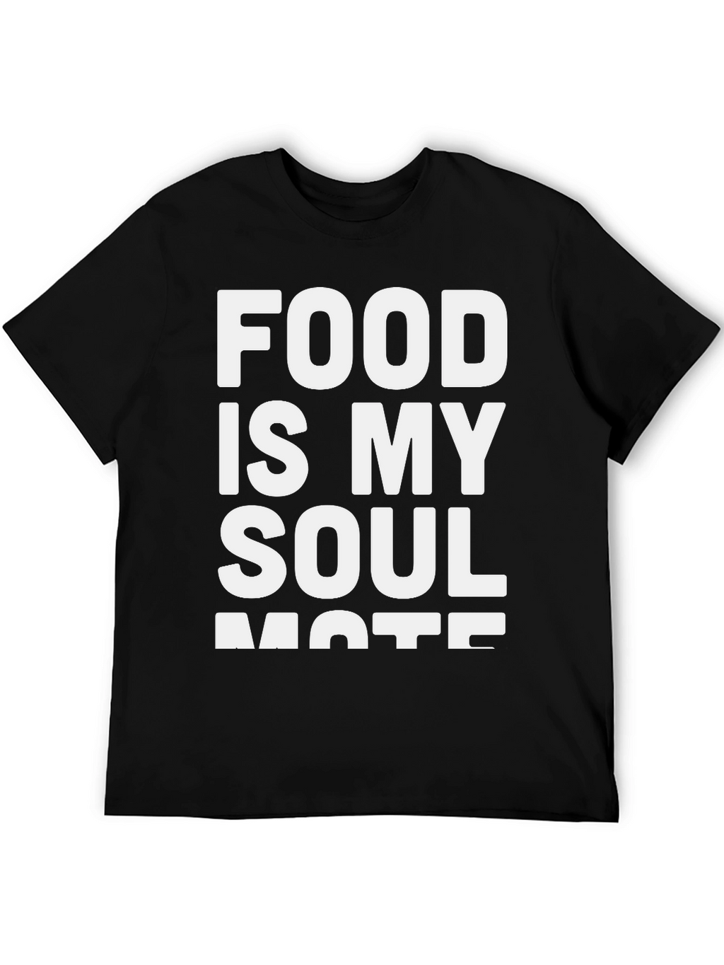 Food Is My Soulmate Black Graphic T-Shirt