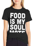 Food Is My Soulmate Black Graphic T-Shirt