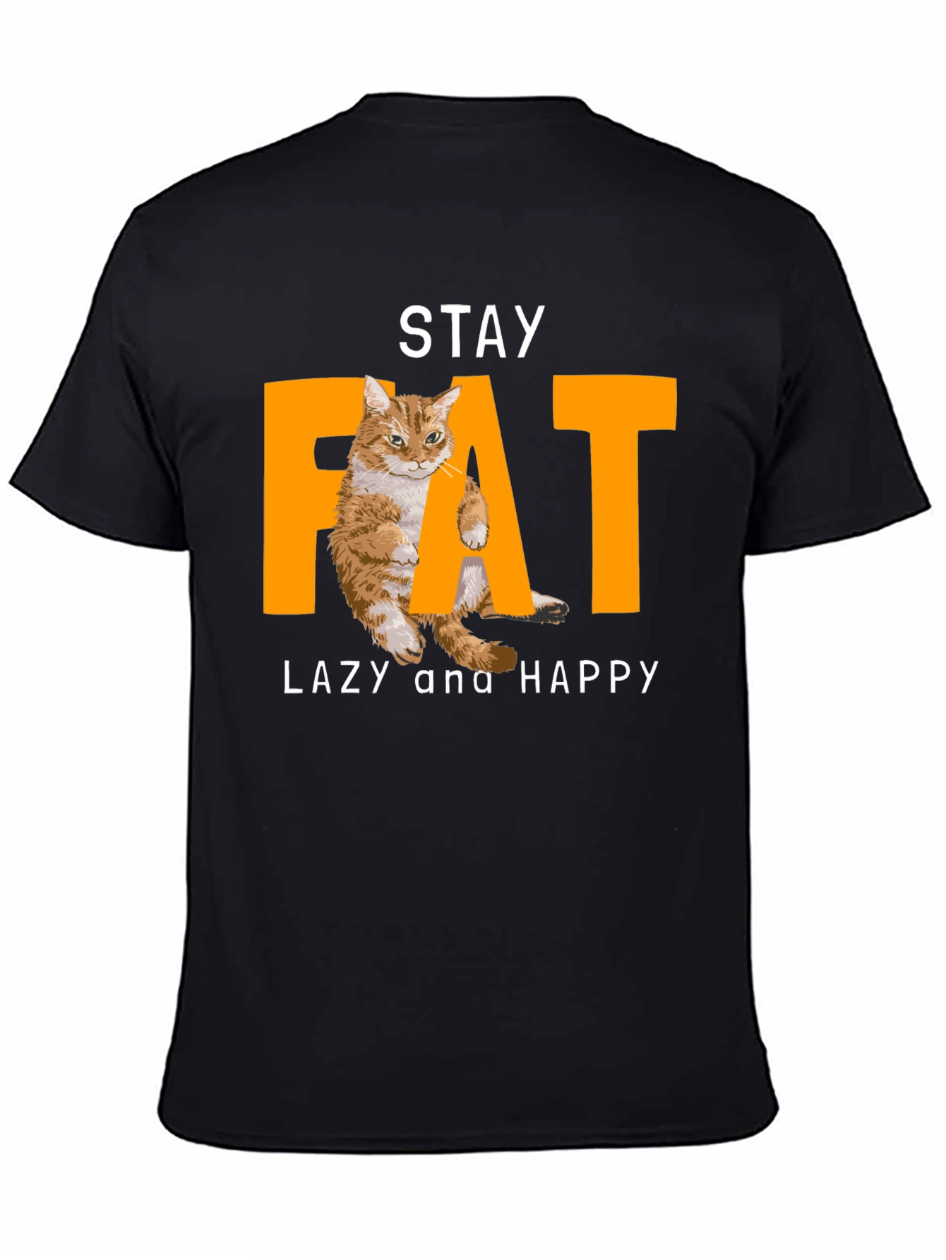 Stay Fat Lazy and Happy Cat Graphic T-Shirt