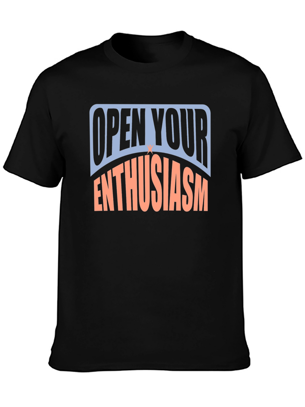 Open Your Enthusiasm Graphic T-Shirt