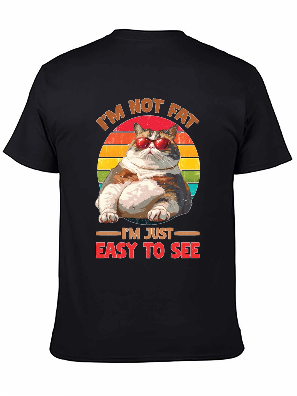 Im Not Fat Easy To See T-Shirt Cat