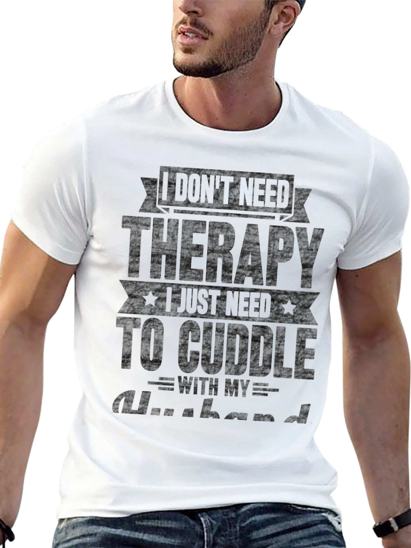 I Dont Need Therapy Husband T-Shirt