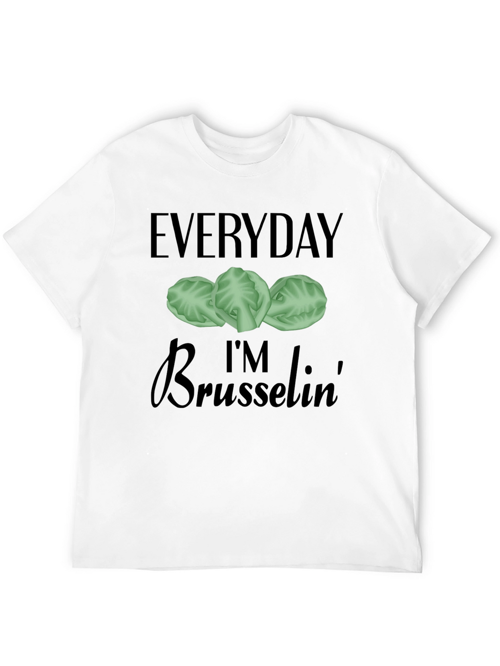 Everyday Im Brussels T-Shirt