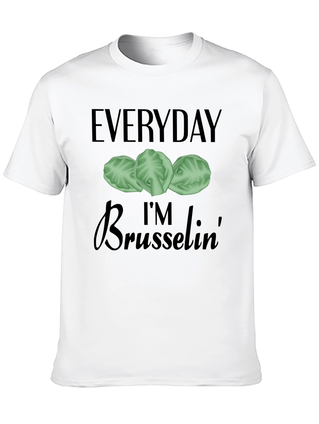 Everyday Im Brussels T-Shirt