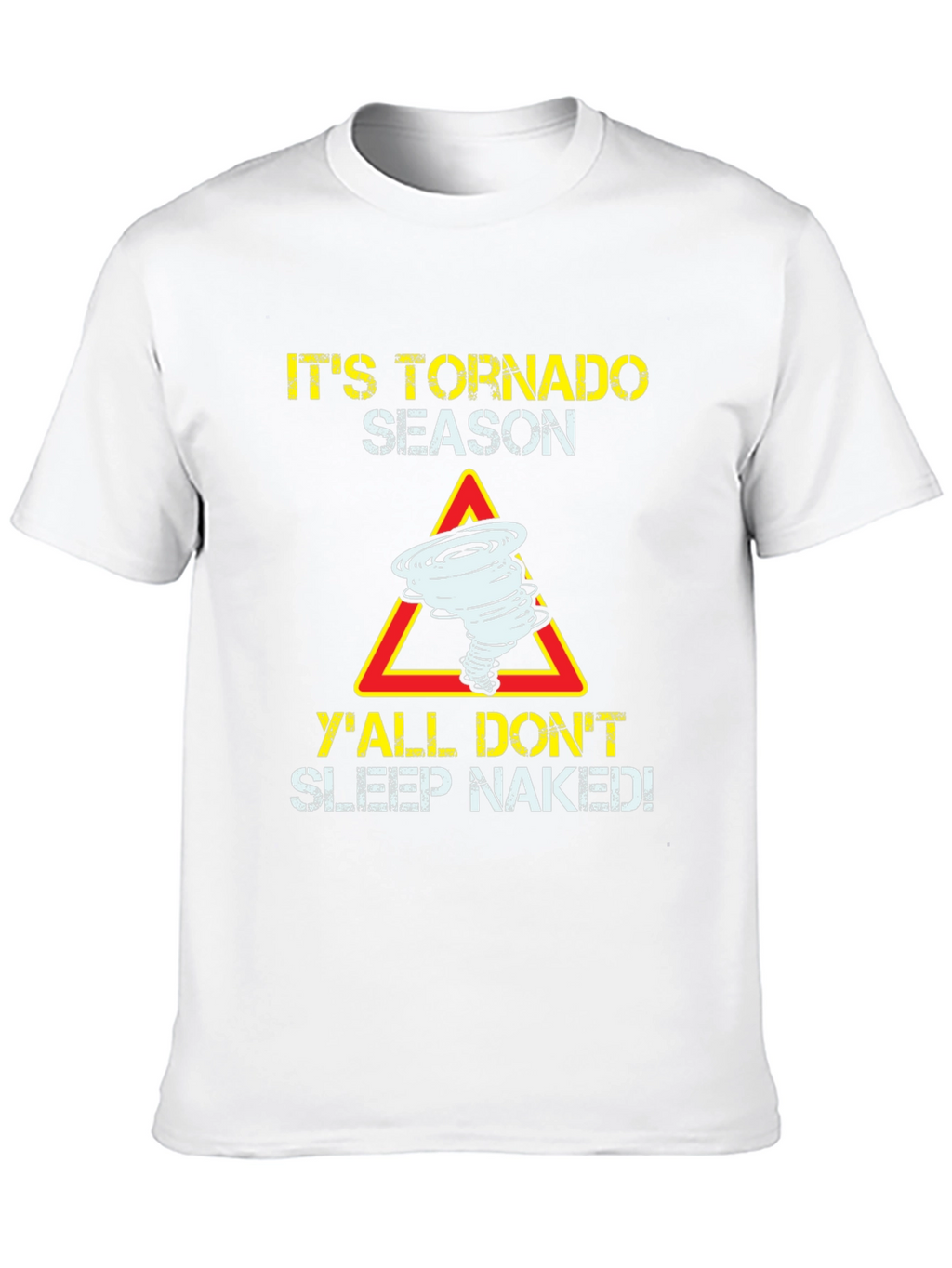 Its Tornado Season Funny Graphic T-Shirt
