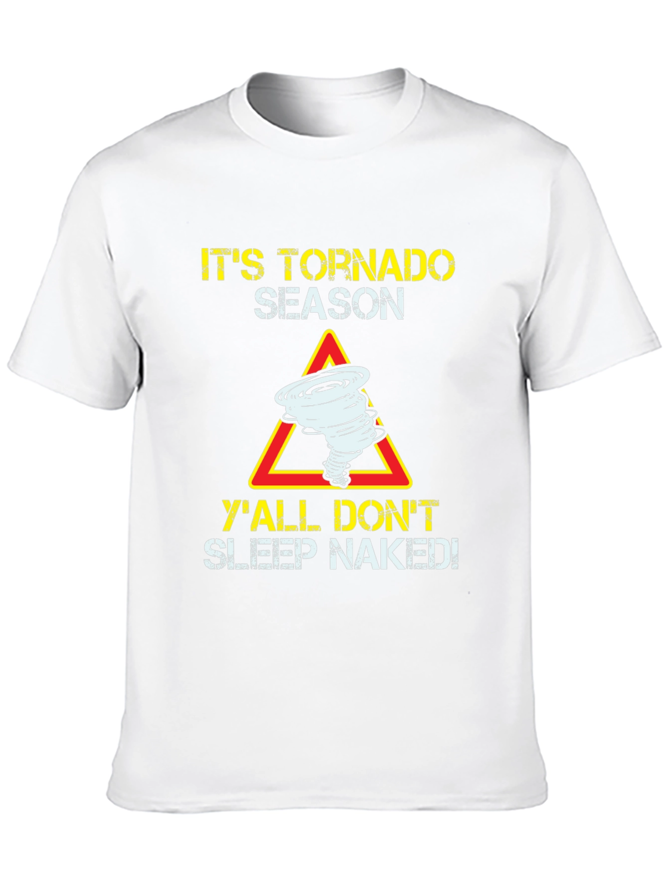 Its Tornado Season Funny Graphic T-Shirt