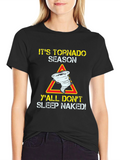 Its Tornado Season Funny Graphic T-Shirt