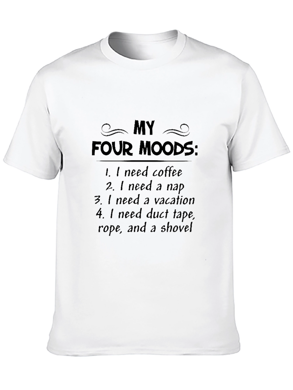 My Four Moods Funny Graphic T-Shirt