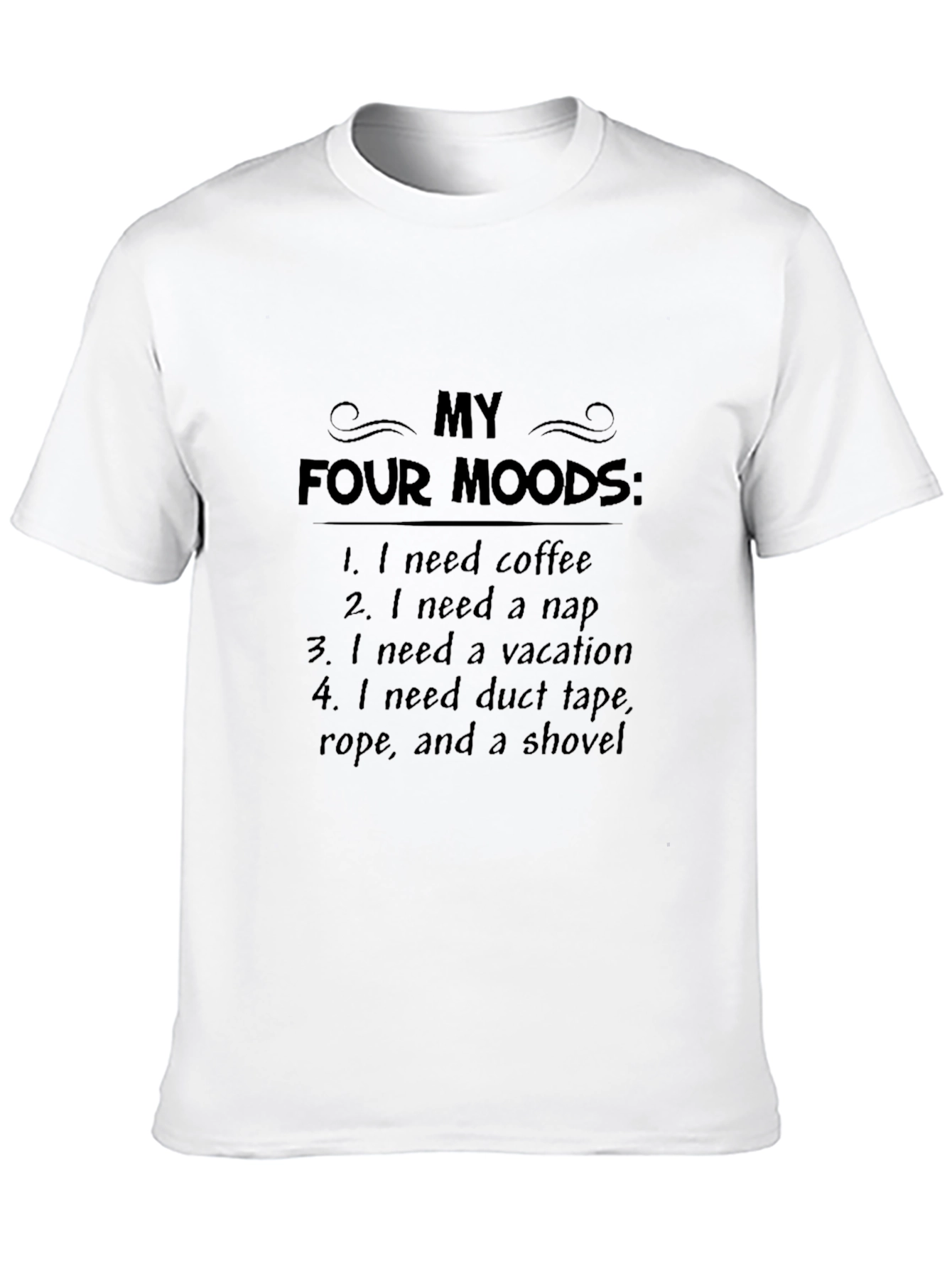 My Four Moods Funny Graphic T-Shirt