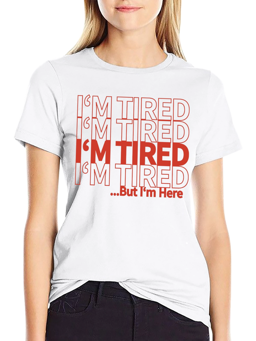 Funny Im Tired But Im Here Black T-Shirt