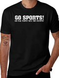 Go Sports! Graphic Tee - Funny Slogan T-Shirt