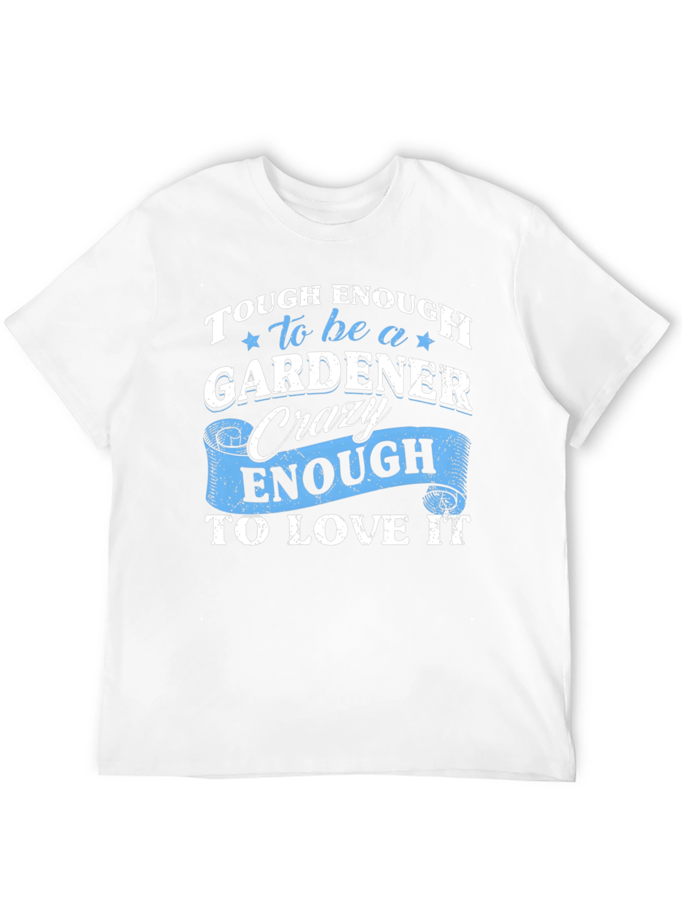 Tough Enough Gardener Graphic Tee