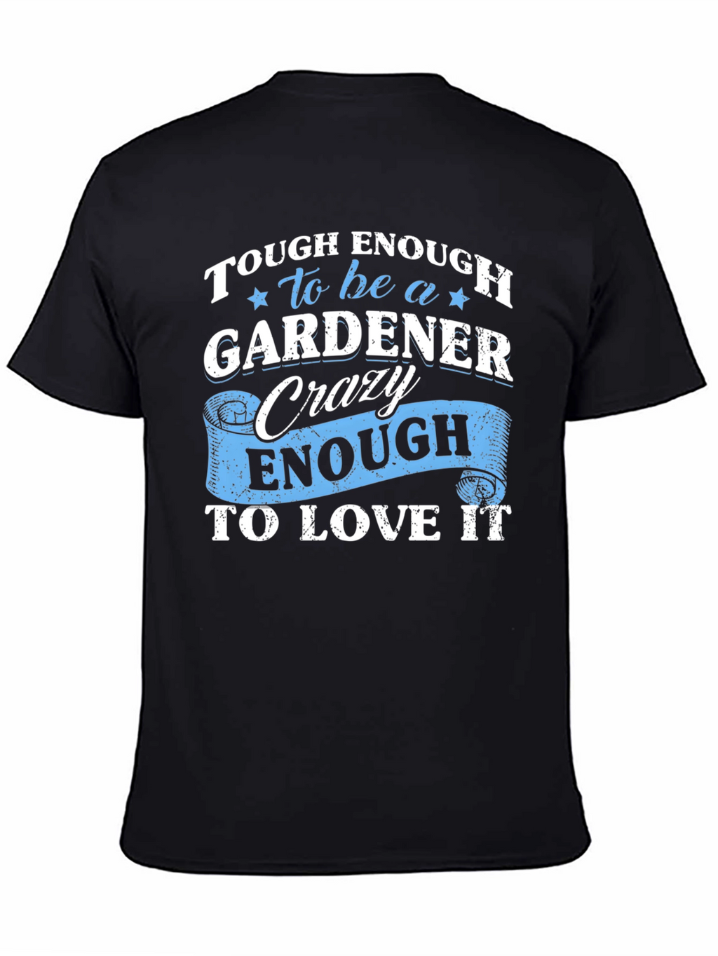 Tough Enough Gardener Graphic Tee