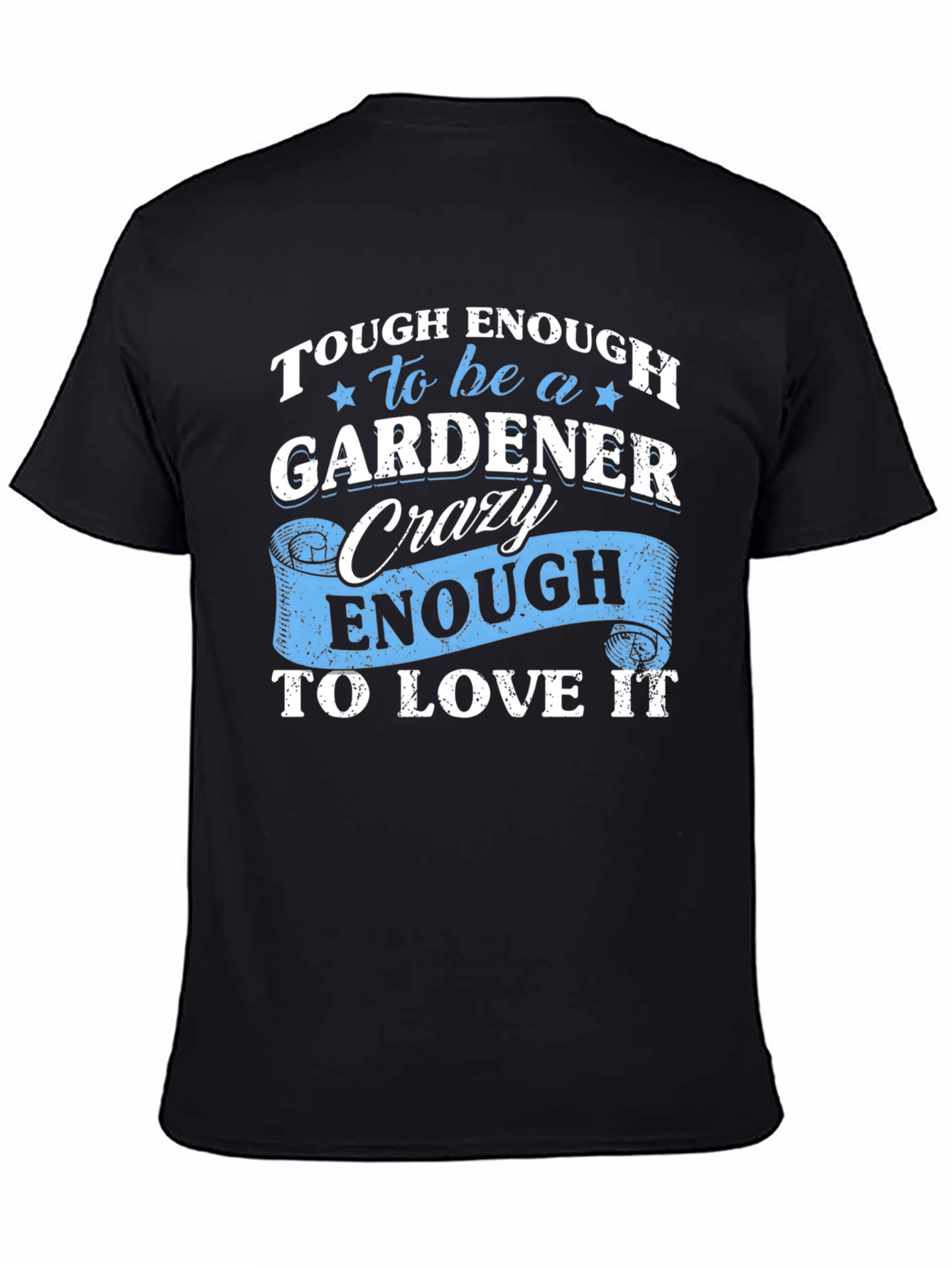 Tough Enough Gardener Graphic Tee