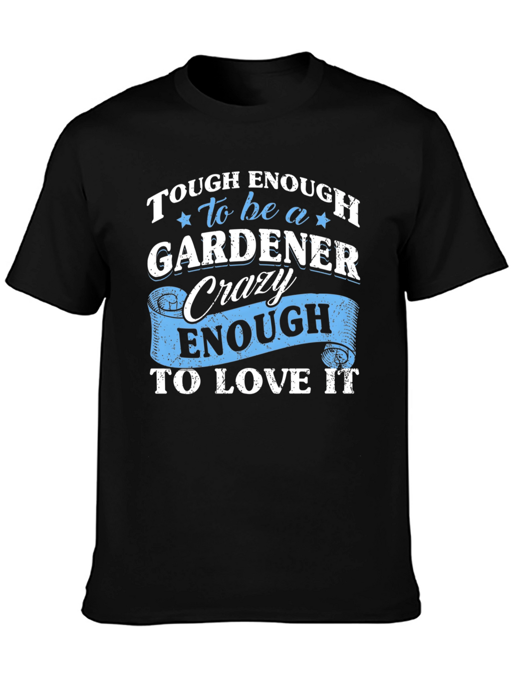 Tough Enough Gardener Graphic Tee