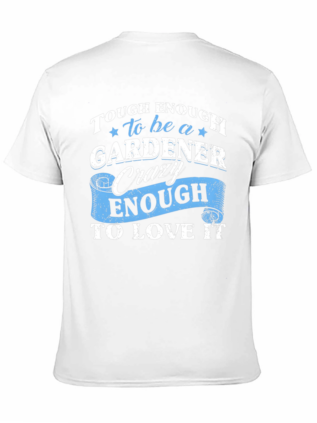 Tough Enough Gardener Graphic Tee