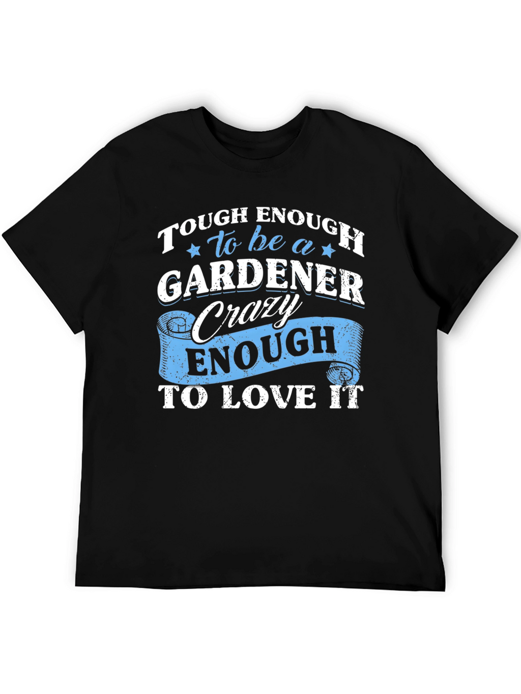 Tough Enough Gardener Graphic Tee