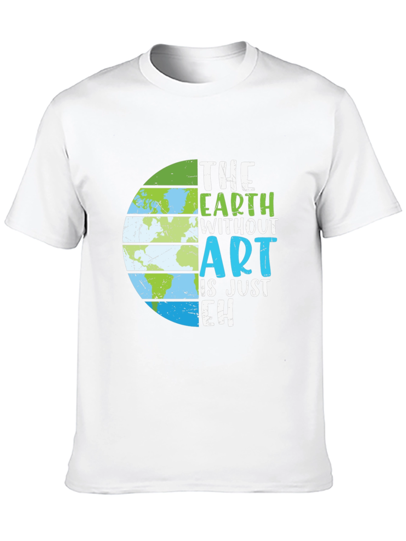 Earth Without Art T-Shirt - Artistic Earth Day Tee