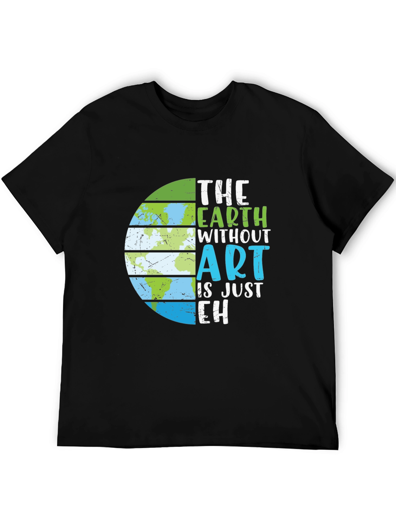 Earth Without Art T-Shirt - Artistic Earth Day Tee