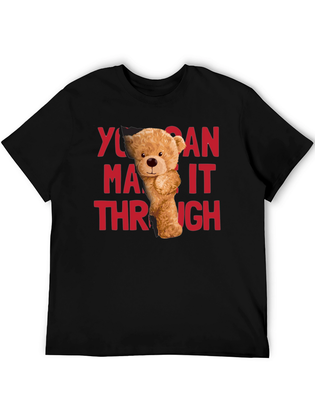 You Can Make It Through T-Shirt Bear Graphic