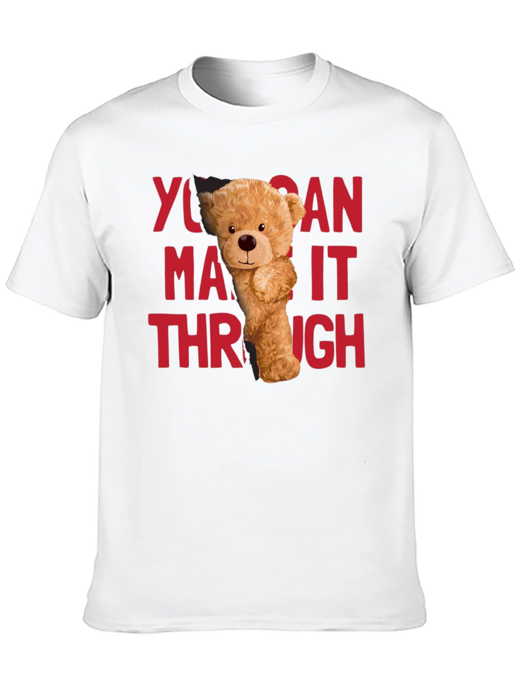 You Can Make It Through T-Shirt Bear Graphic