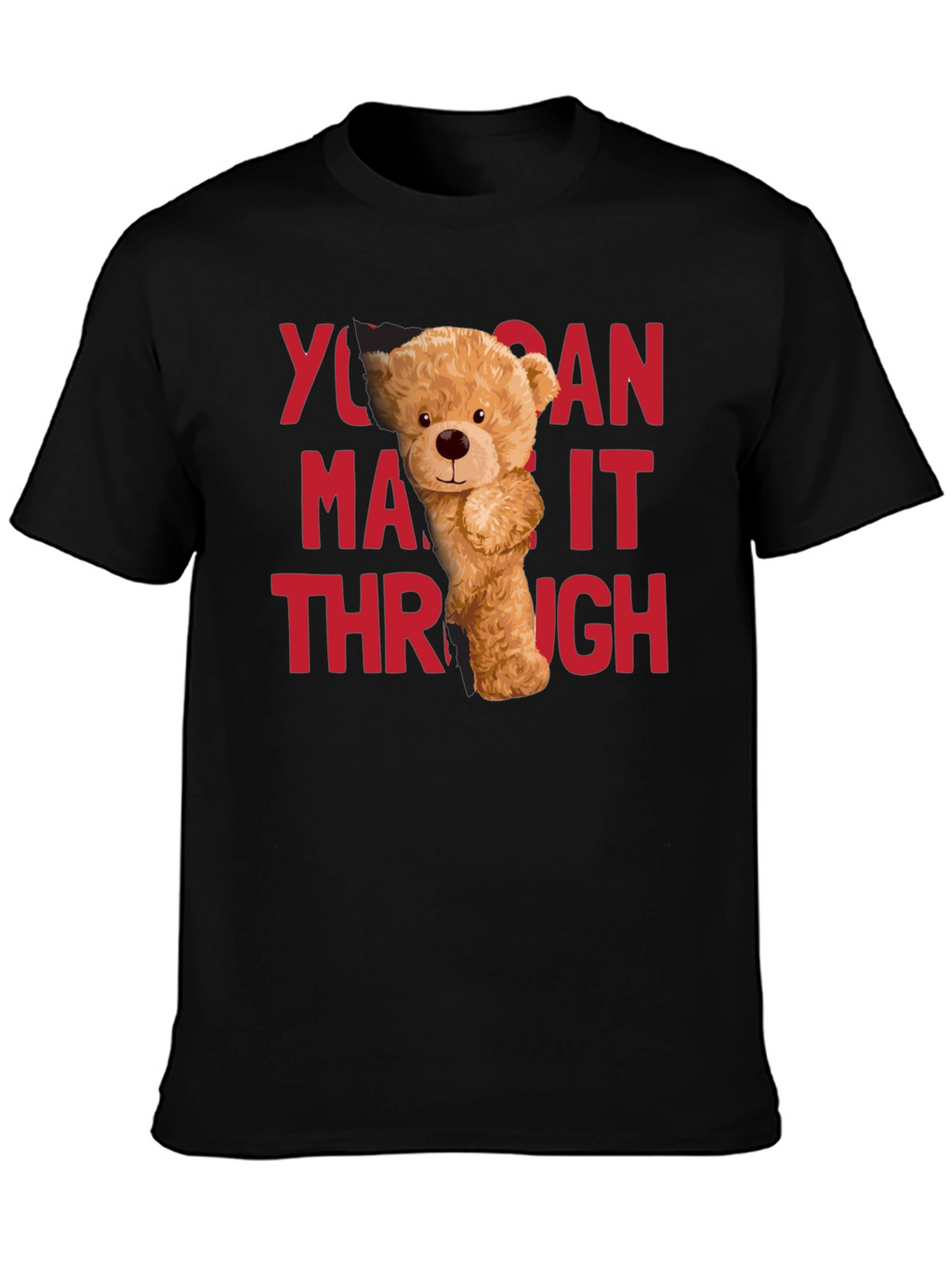 You Can Make It Through T-Shirt Bear Graphic
