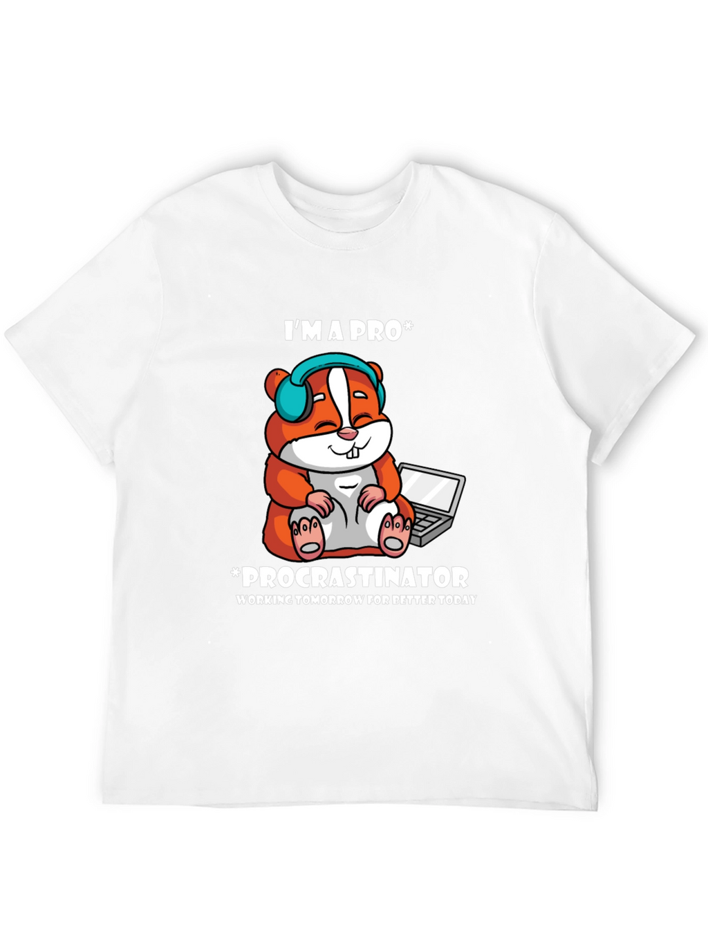 Procrastinator T-Shirt: Im a Pro Hamster Design