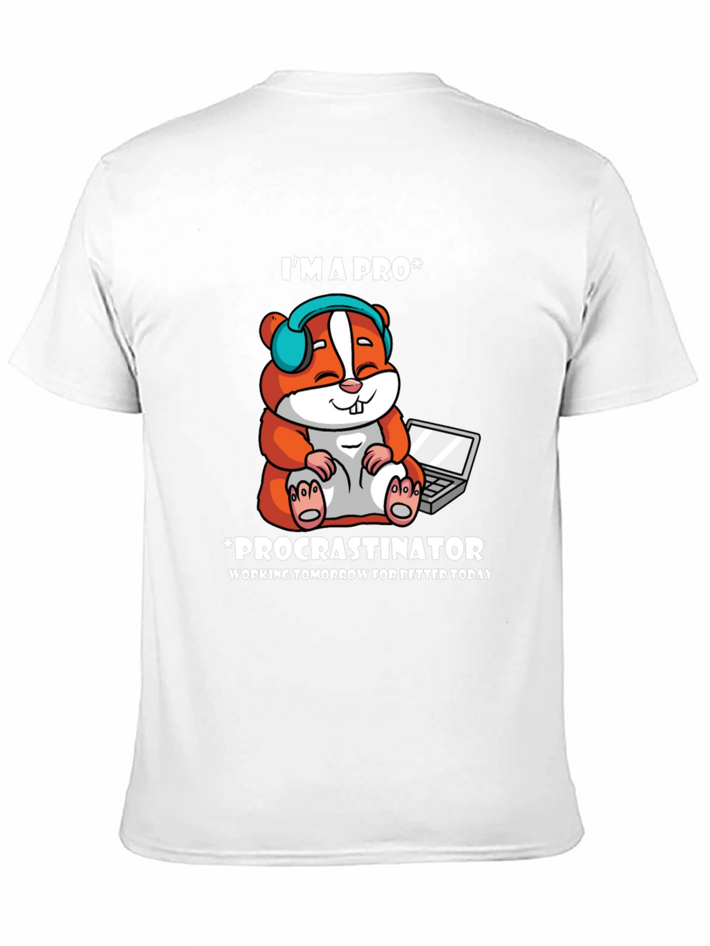 Procrastinator T-Shirt: Im a Pro Hamster Design