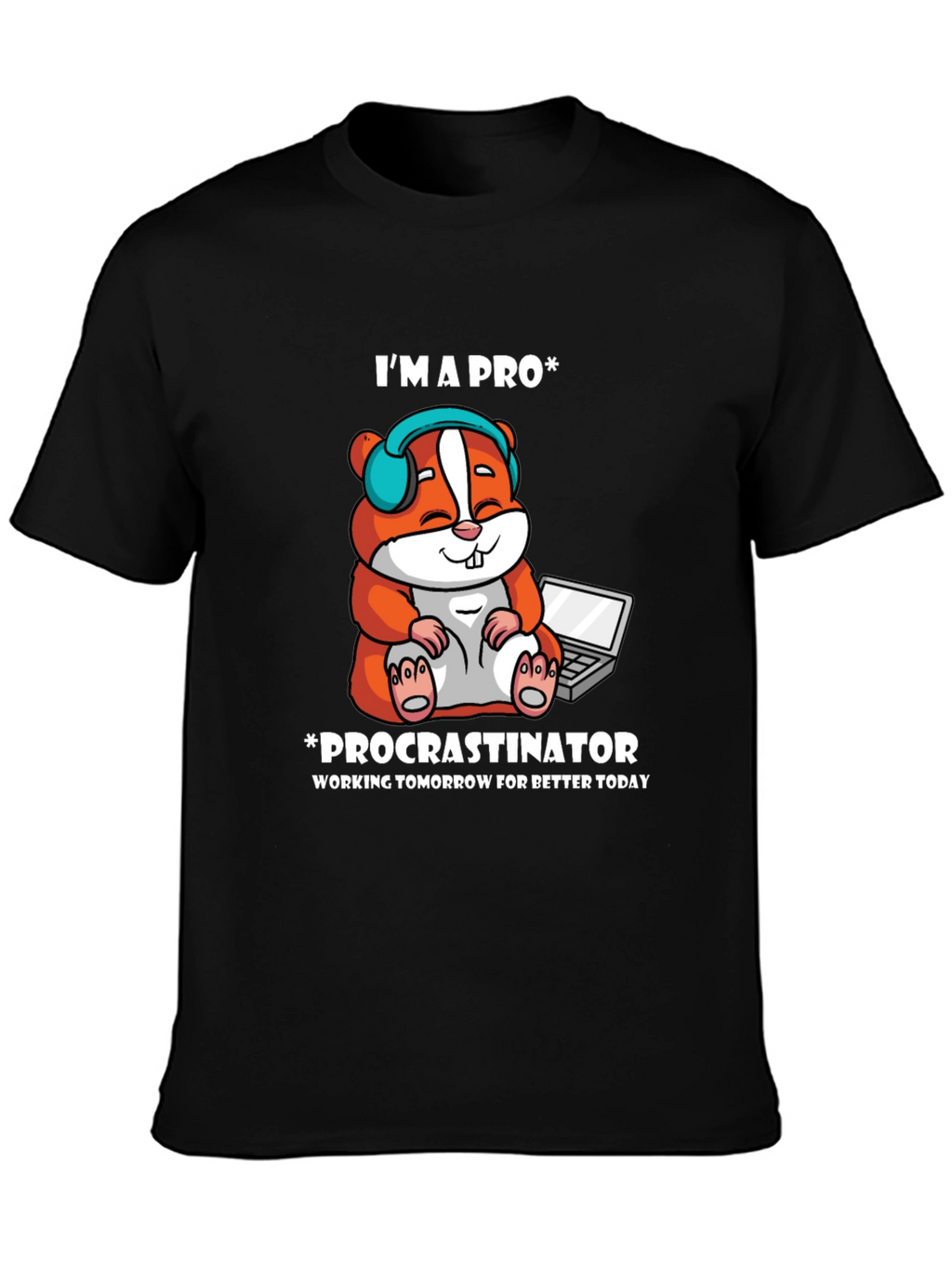 Procrastinator T-Shirt: Im a Pro Hamster Design