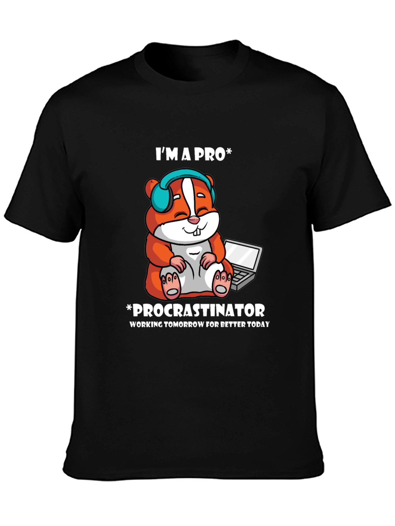 Procrastinator T-Shirt: Im a Pro Hamster Design