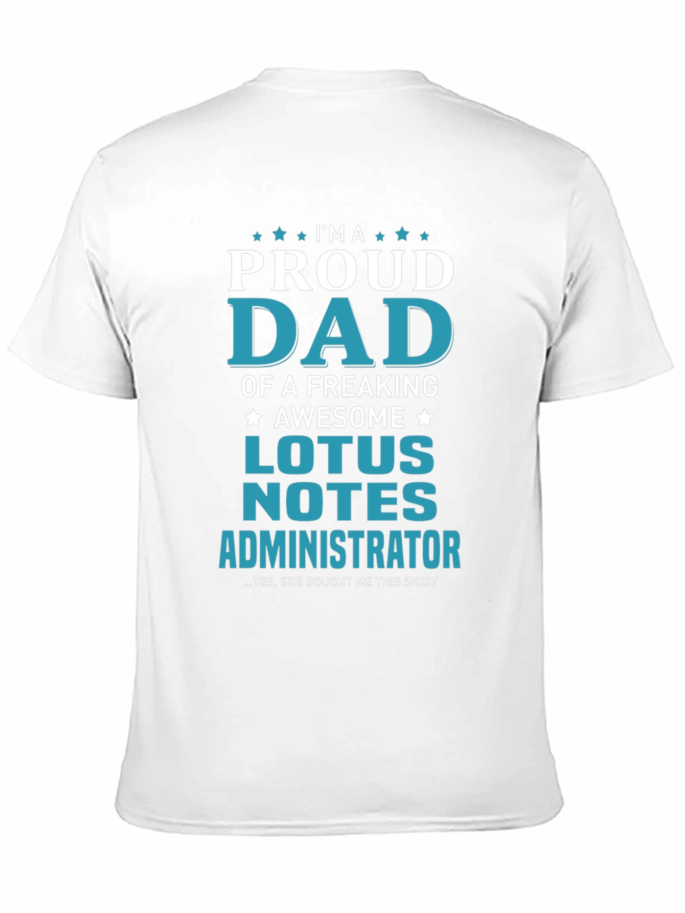 Proud Dad Lotus Notes Administrator Graphic T-Shirt
