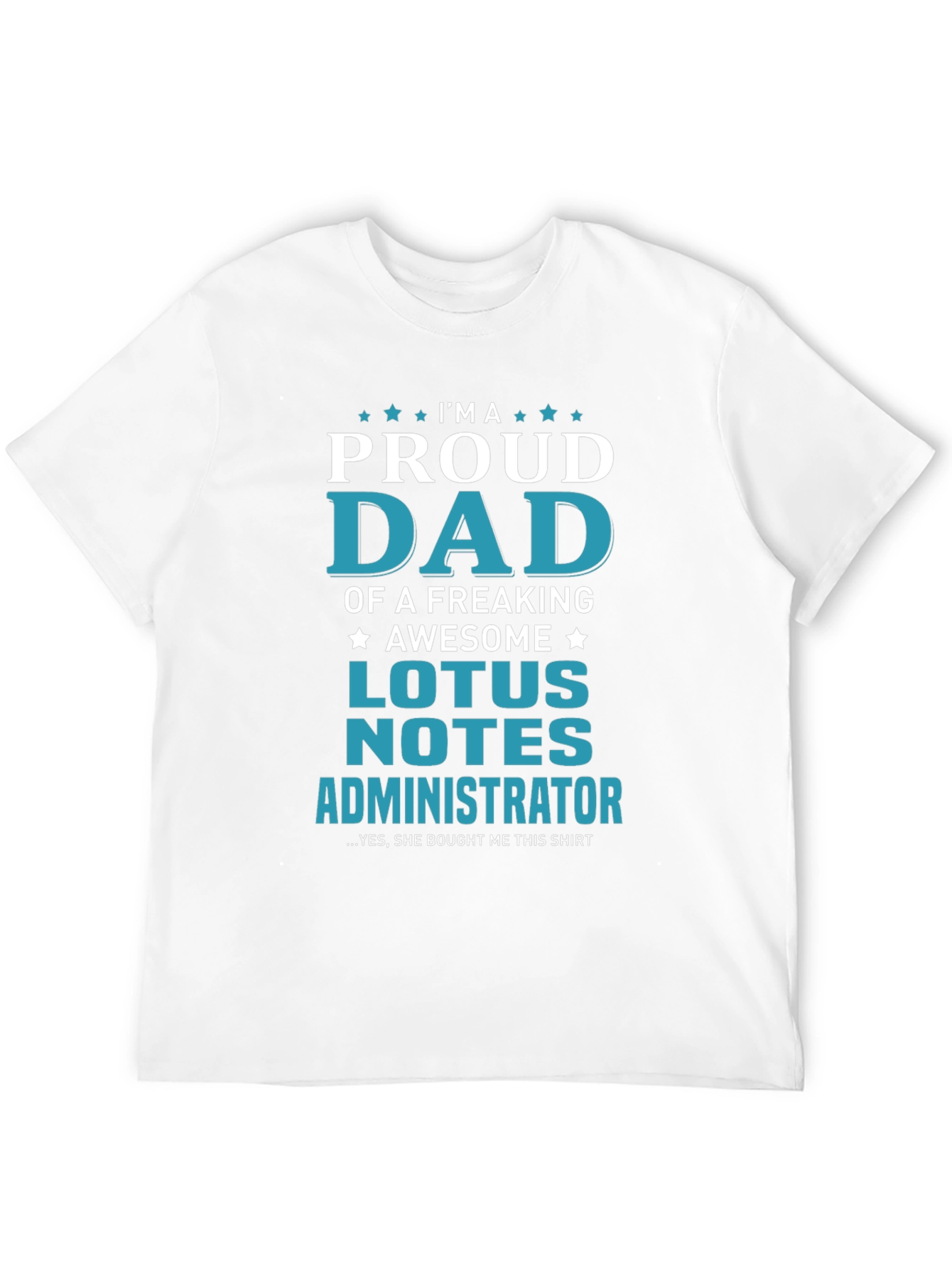 Proud Dad Lotus Notes Administrator Graphic T-Shirt