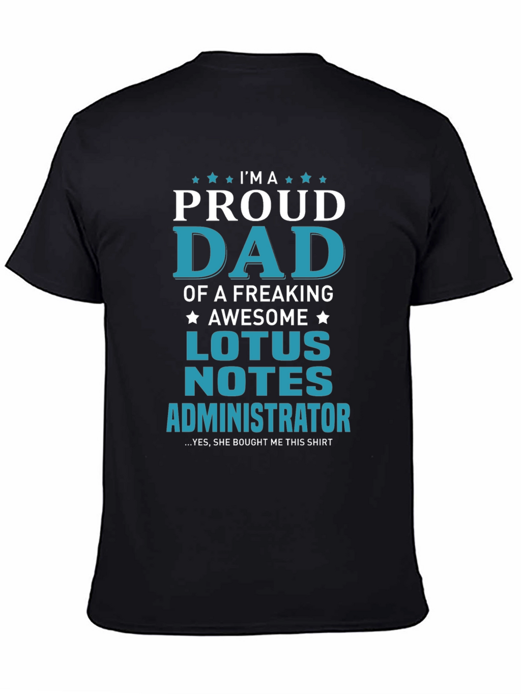 Proud Dad Lotus Notes Administrator Graphic T-Shirt