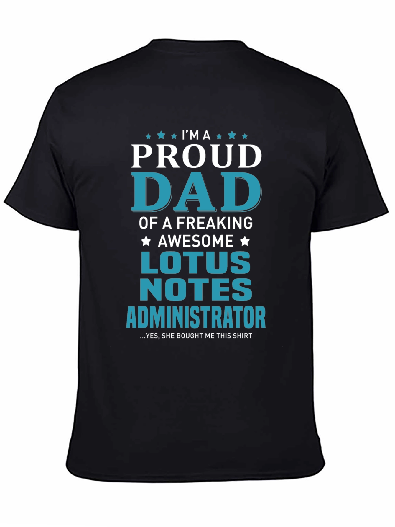Proud Dad Lotus Notes Administrator Graphic T-Shirt