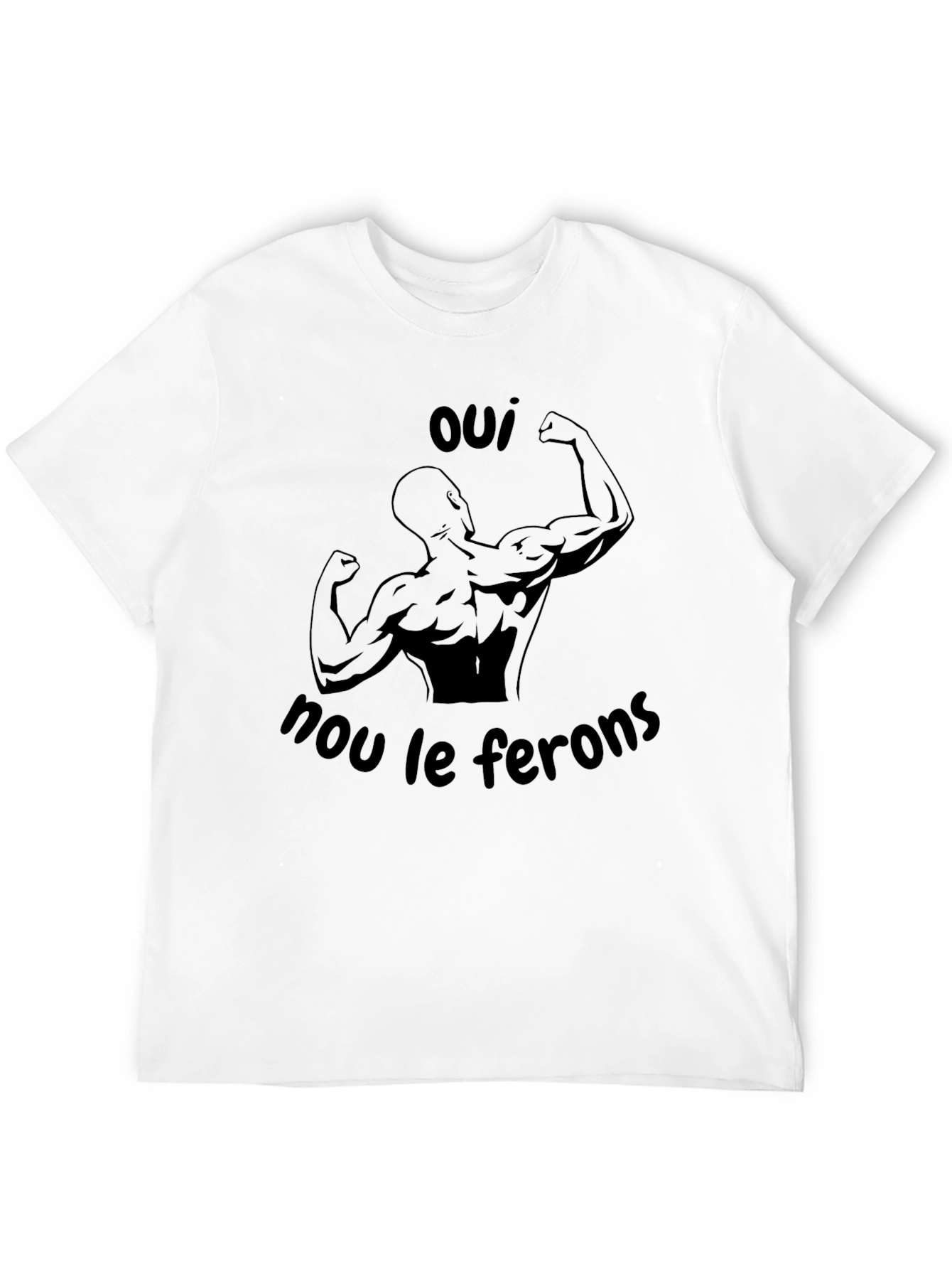 Oui nous le ferons Graphic T-shirt