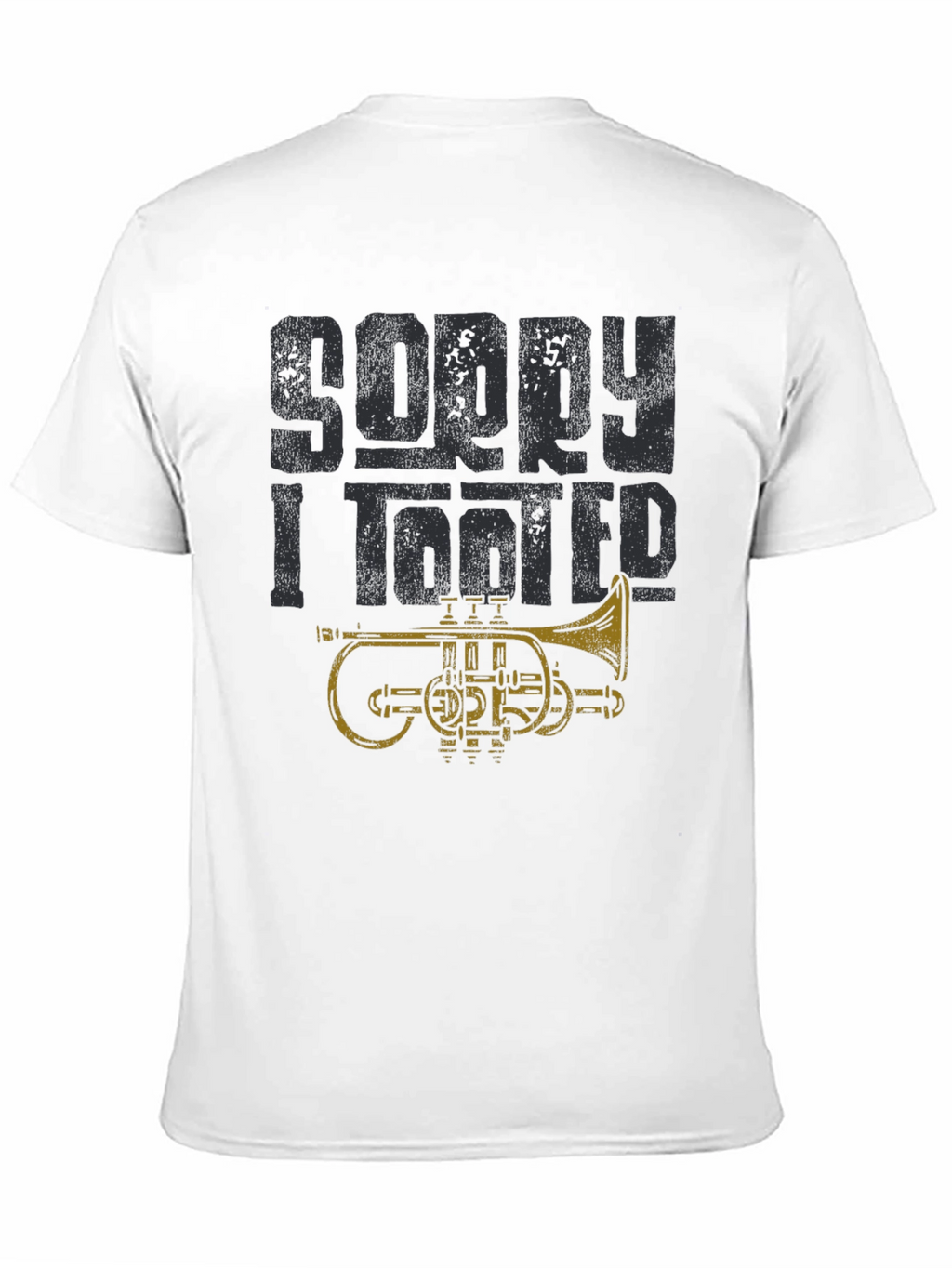 Sorry I Tooted Funny Trumpet Player T-Shirt