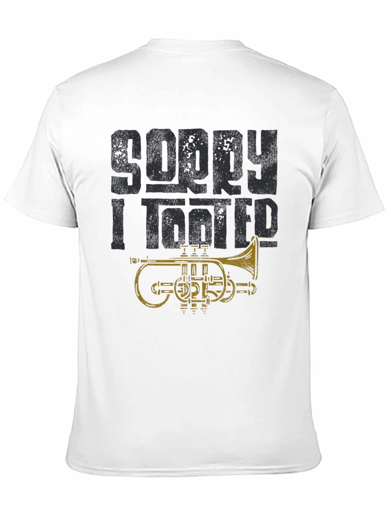 Sorry I Tooted Funny Trumpet Player T-Shirt