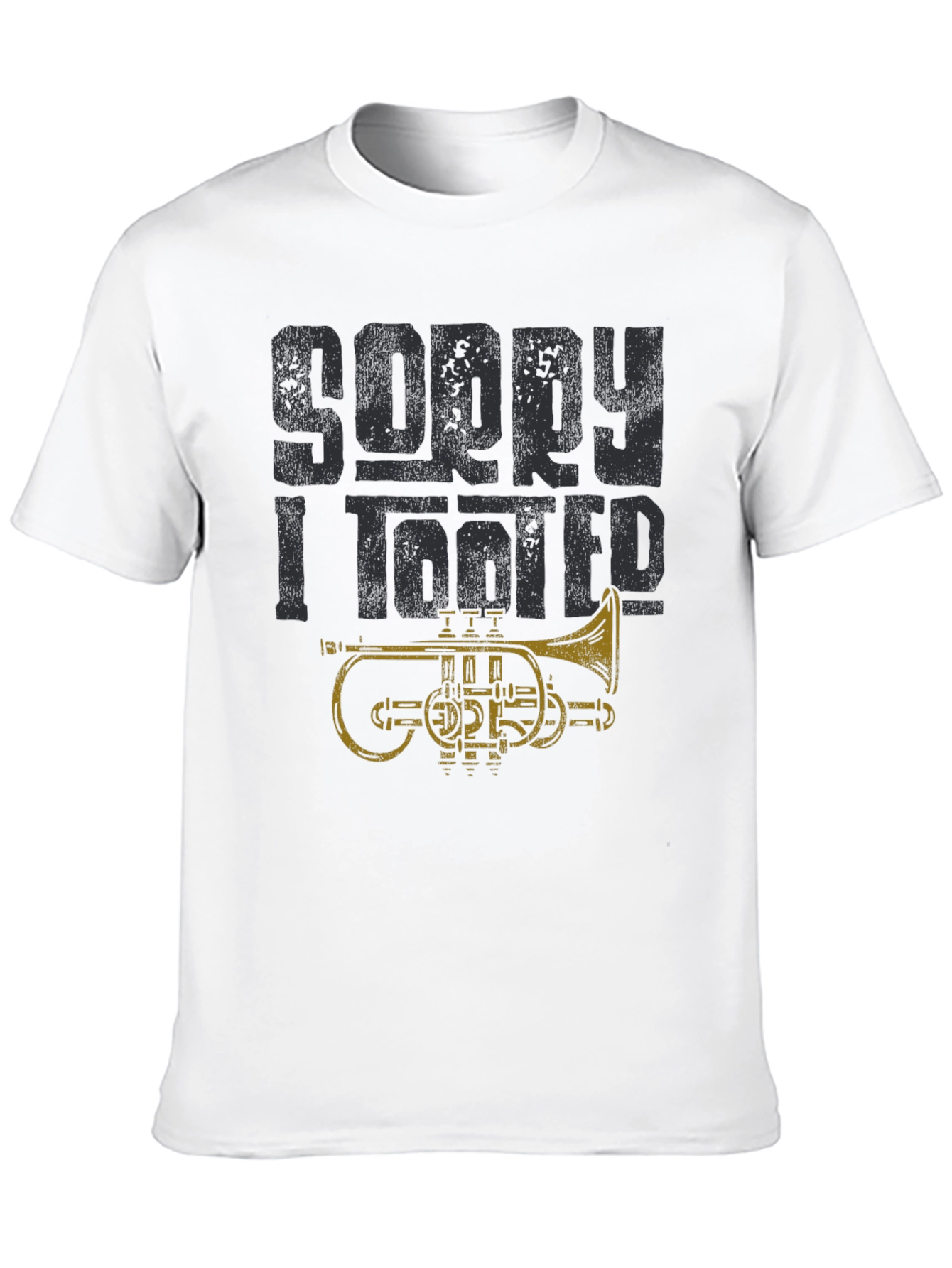 Sorry I Tooted Funny Trumpet Player T-Shirt