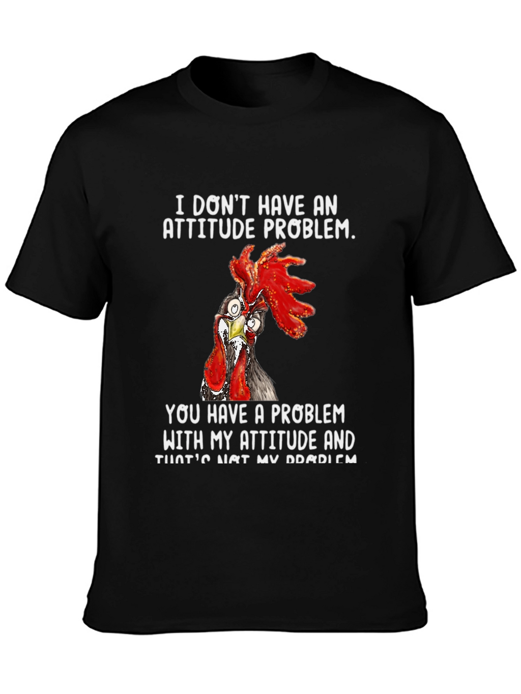 Attitude Problem Chicken Graphic T-Shirt