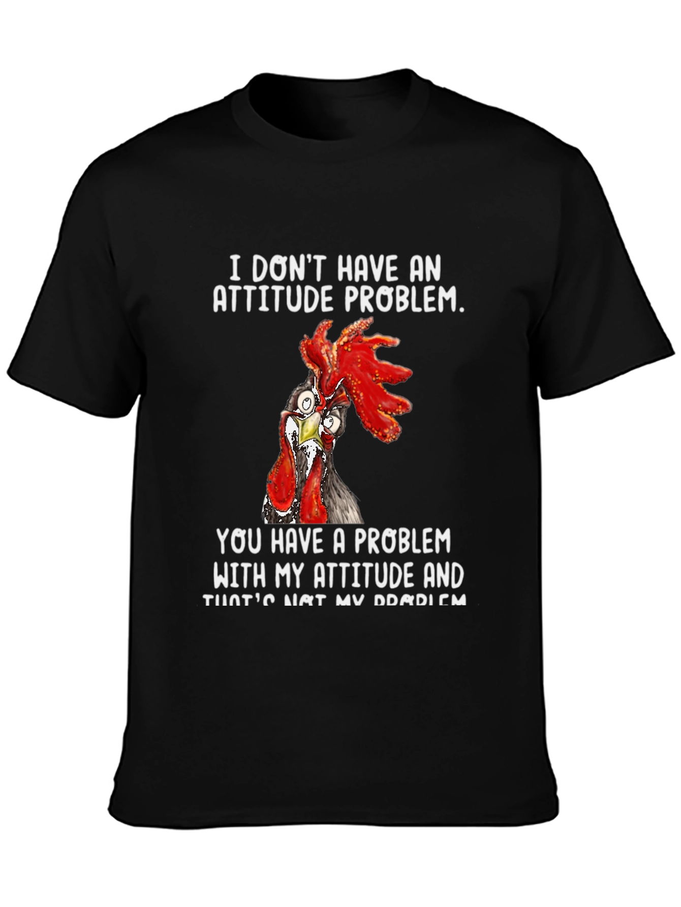 Attitude Problem Chicken Graphic T-Shirt