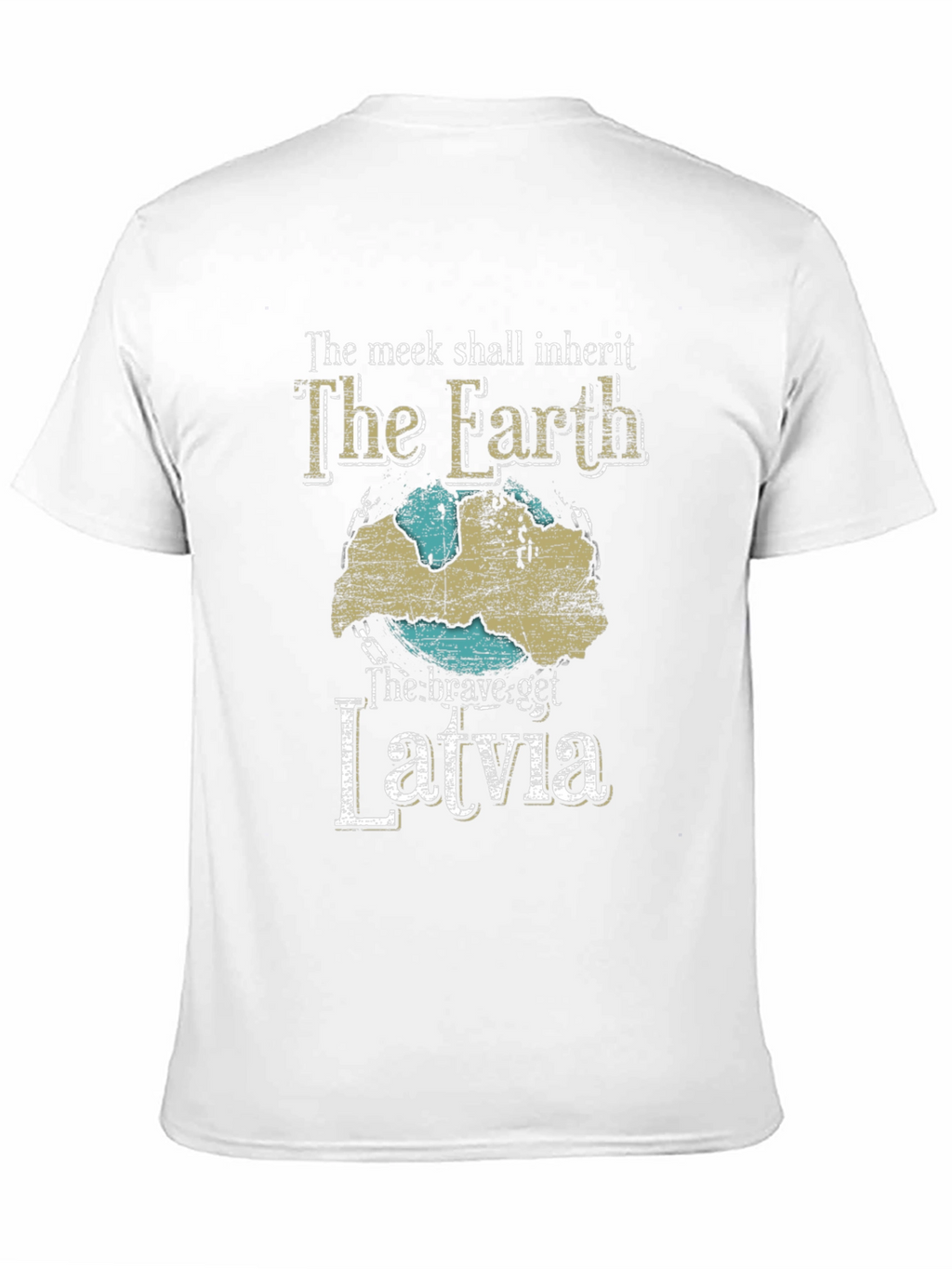 The Meek Shall Inherit The Earth Latvia T-Shirt