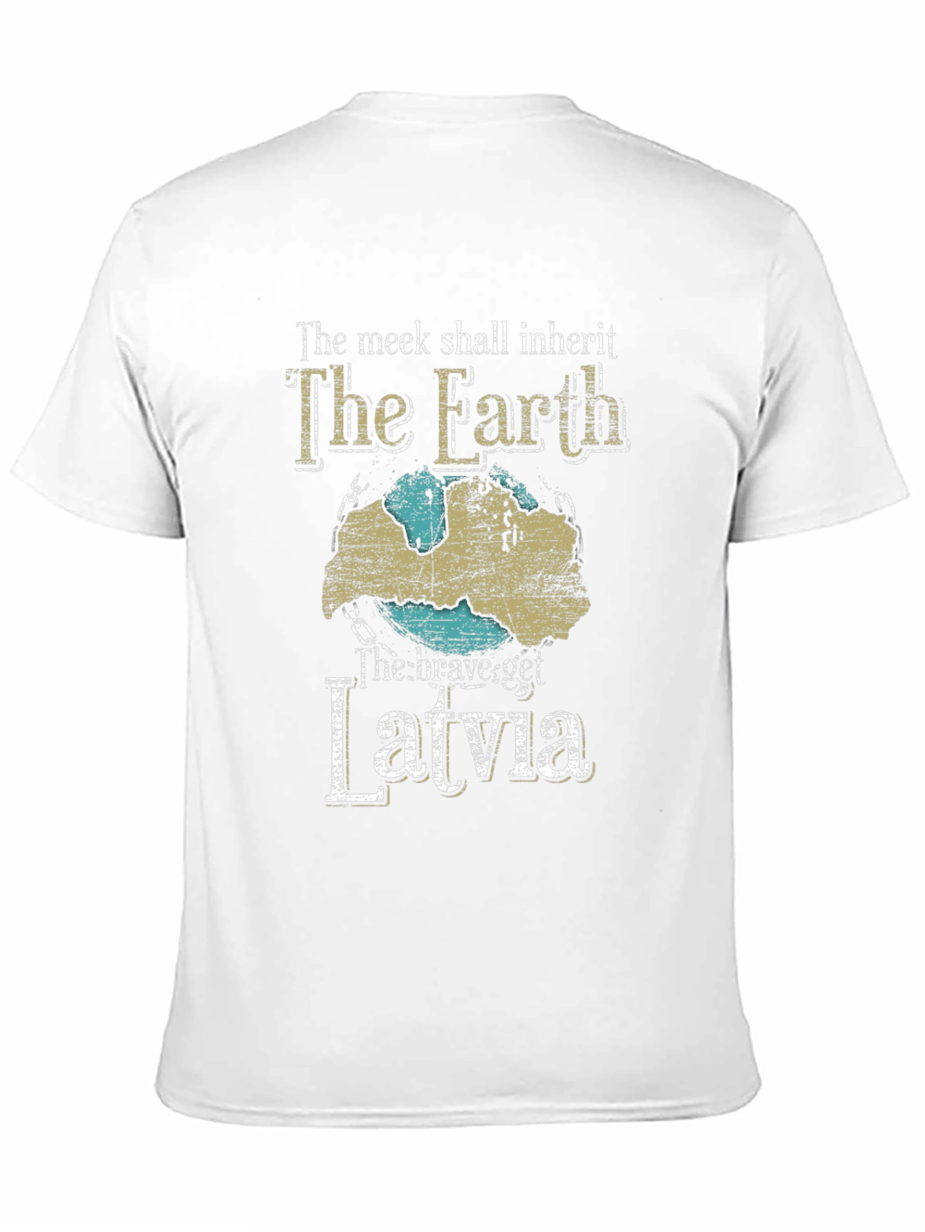 The Meek Shall Inherit The Earth Latvia T-Shirt