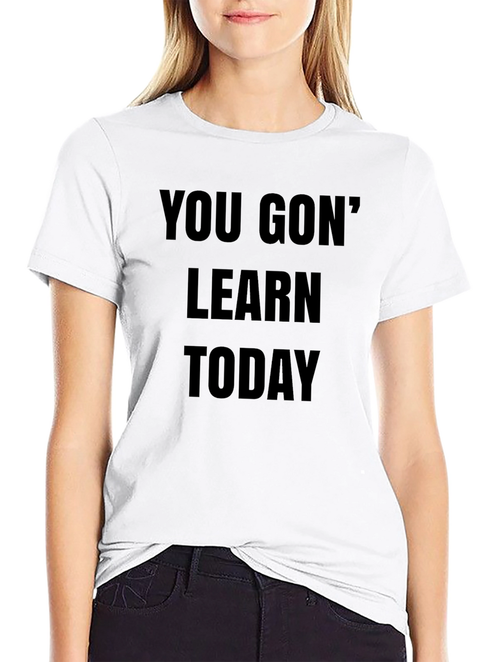 You Gon Learn Today Black T-Shirt