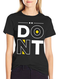 Dont T-Shirt: Modern Graphic Tee