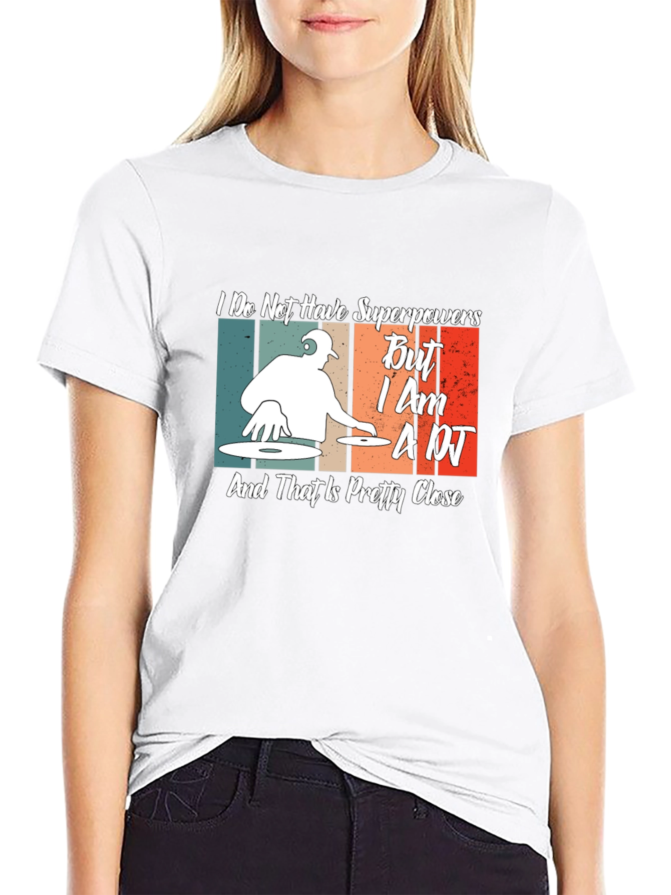 DJ T-Shirt: I Dont Have Superpowers Im A DJ