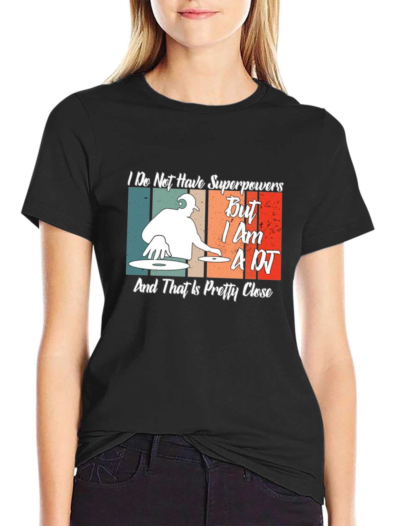 DJ T-Shirt: I Dont Have Superpowers Im A DJ