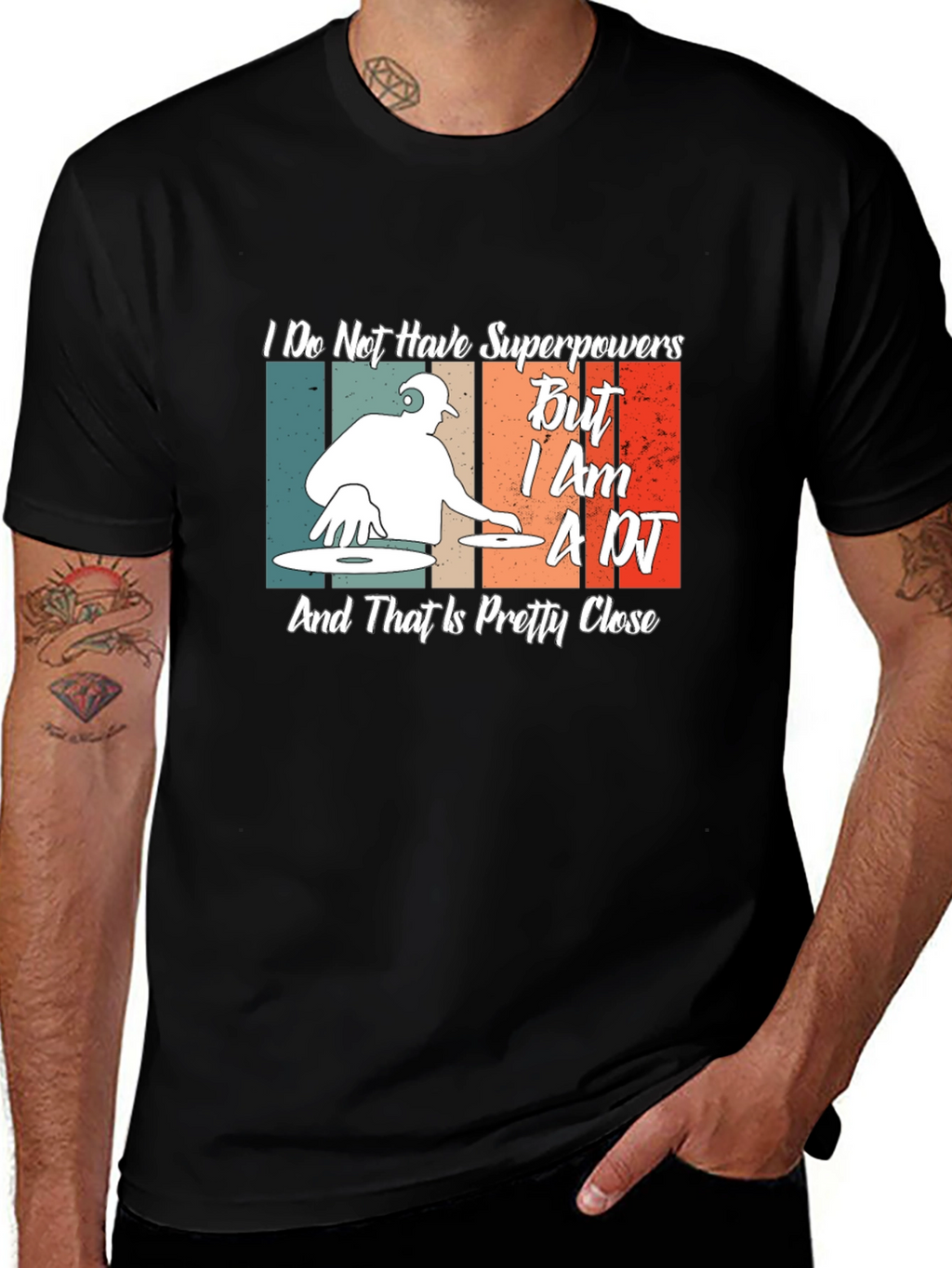 DJ T-Shirt: I Dont Have Superpowers Im A DJ